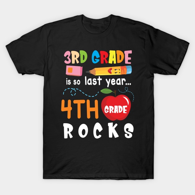 3rd Grade Is So Last Year 4th Grade Rocks Students To School T-Shirt by bakhanh123